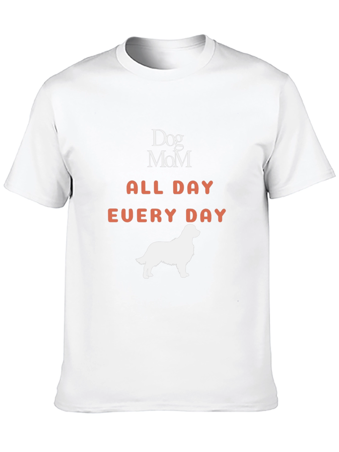 Dog Mom All Day Every Day Graphic T-Shirt