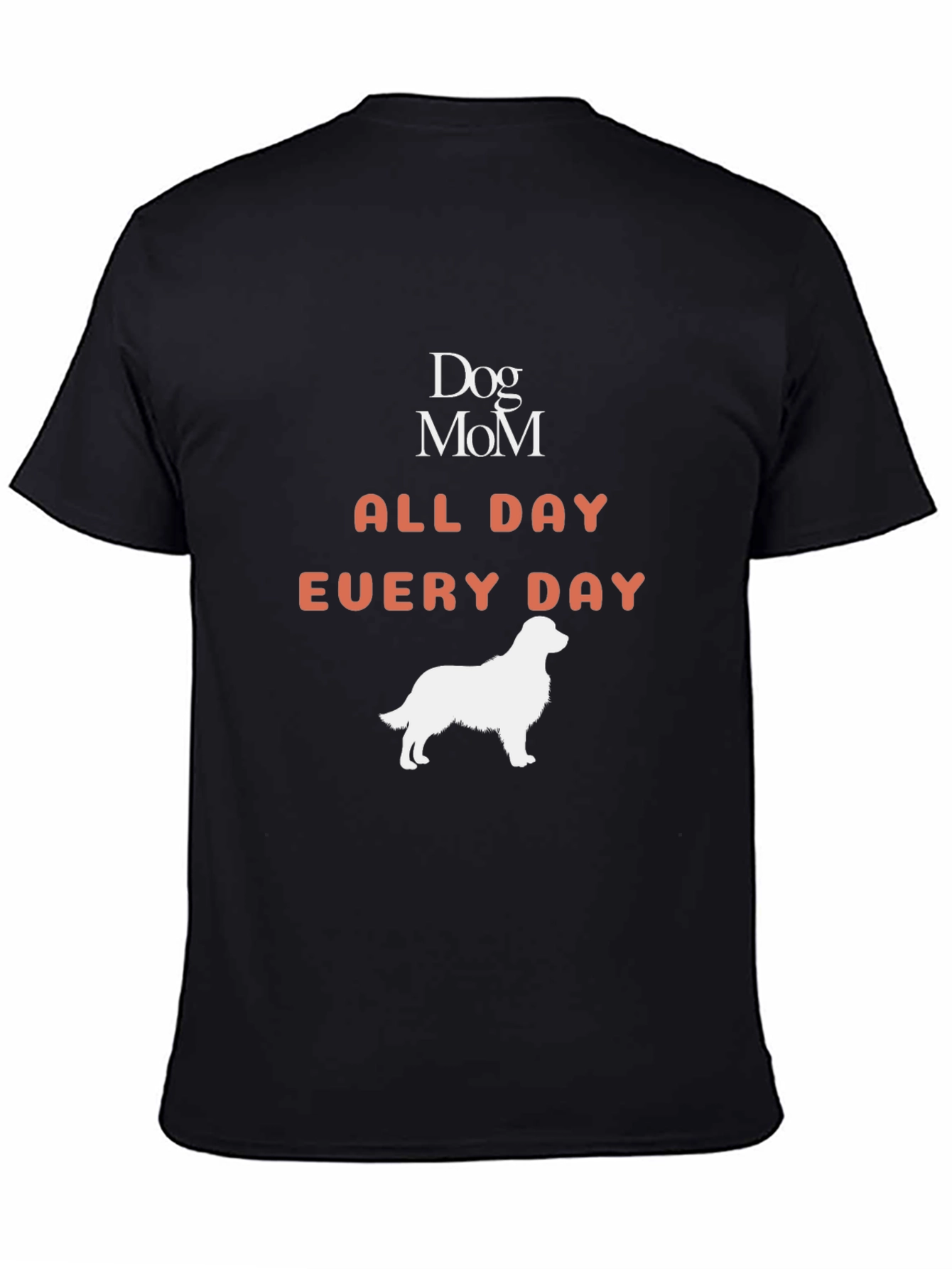 Dog Mom All Day Every Day Graphic T-Shirt
