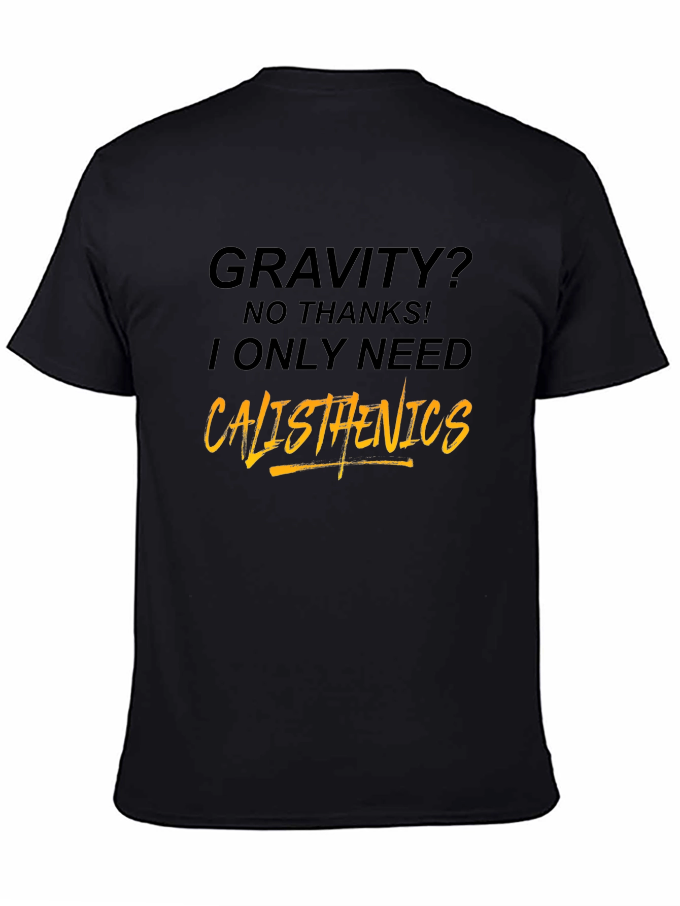Calisthenics Graphic Tee - Gravity? No Thanks!