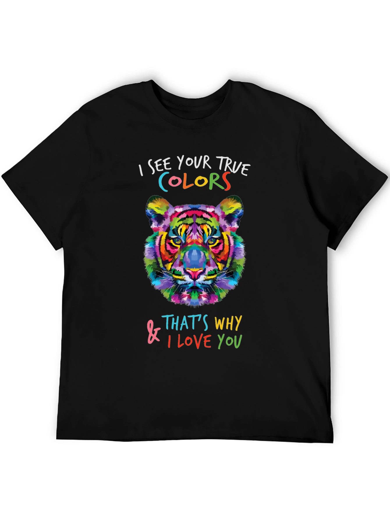 Colorful Tiger T-Shirt - I See Your True Colors