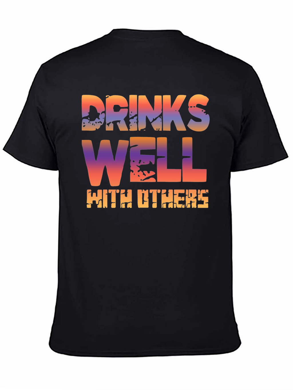Drinks Well With Others T-Shirt - Novelty Graphic Tee