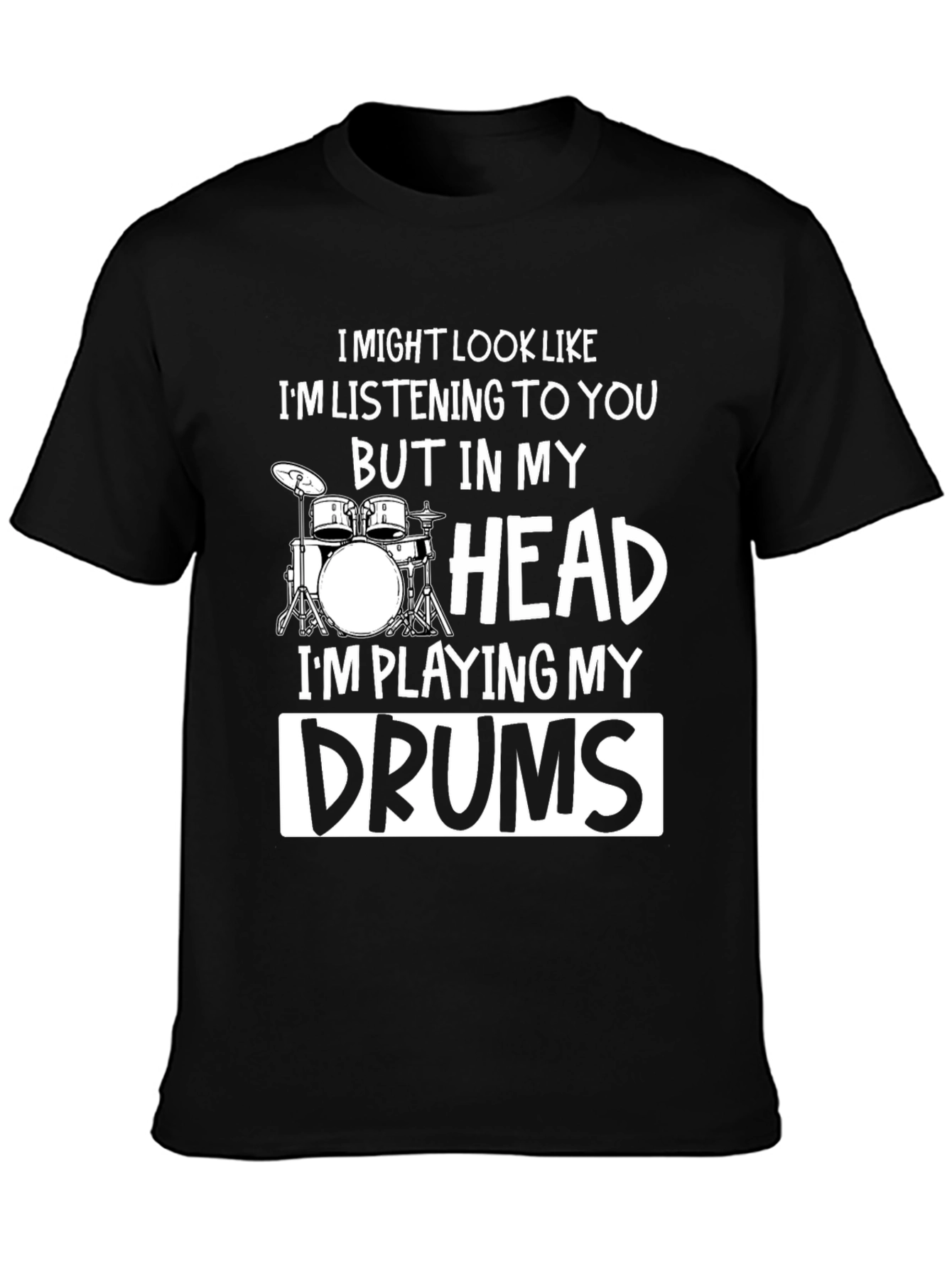 Drummer T-Shirt - Im Playing My Drums