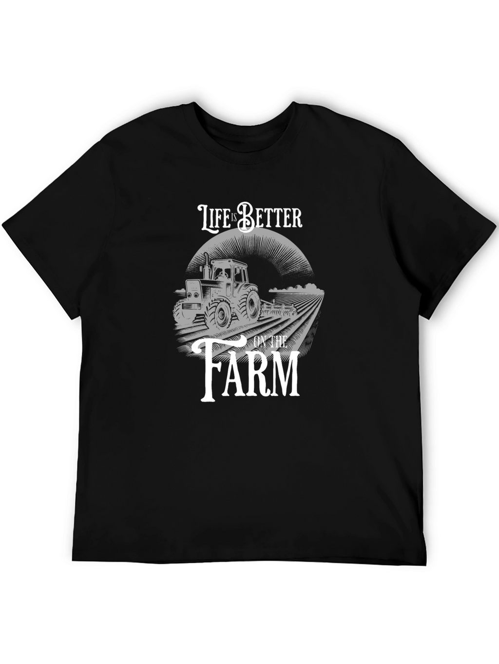 Life is Better on the Farm T-Shirt