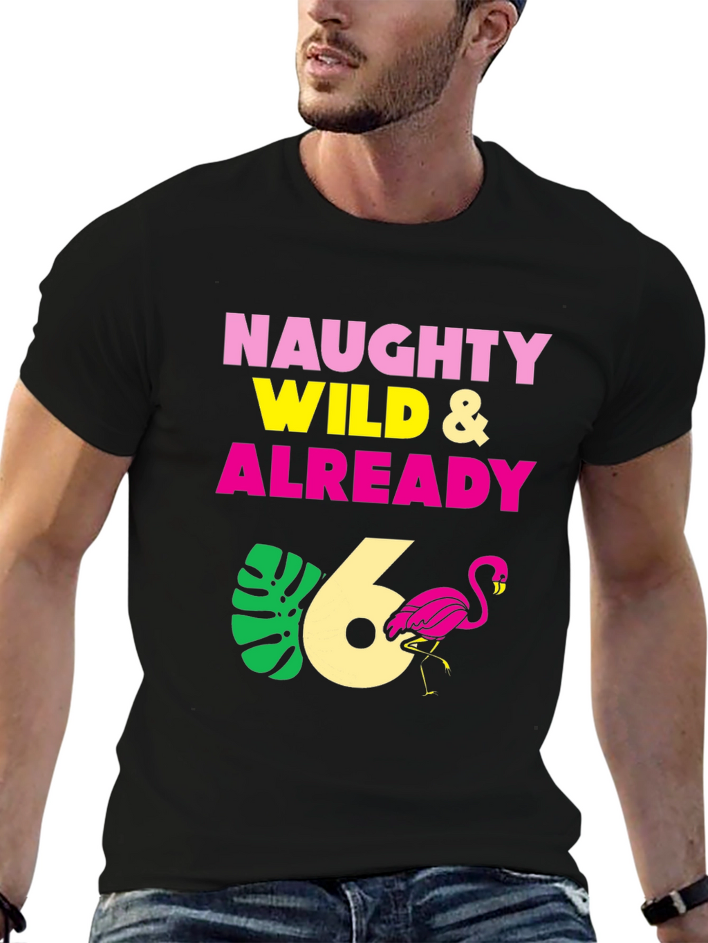Naughty Wild & Already 6th Birthday T-Shirt