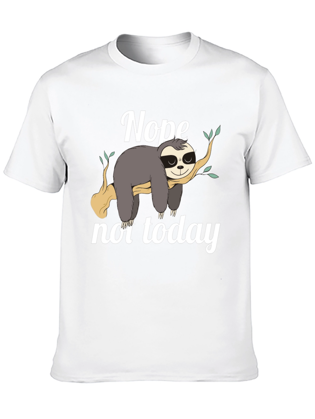 Nope Not Today Sloth Graphic T-Shirt