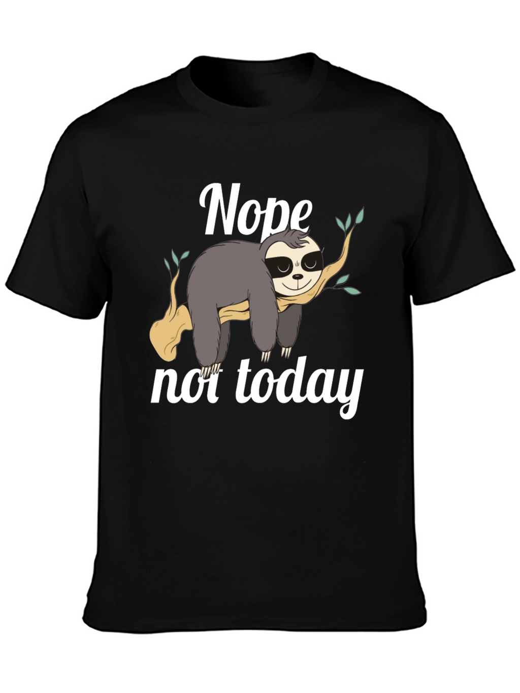 Nope Not Today Sloth Graphic T-Shirt