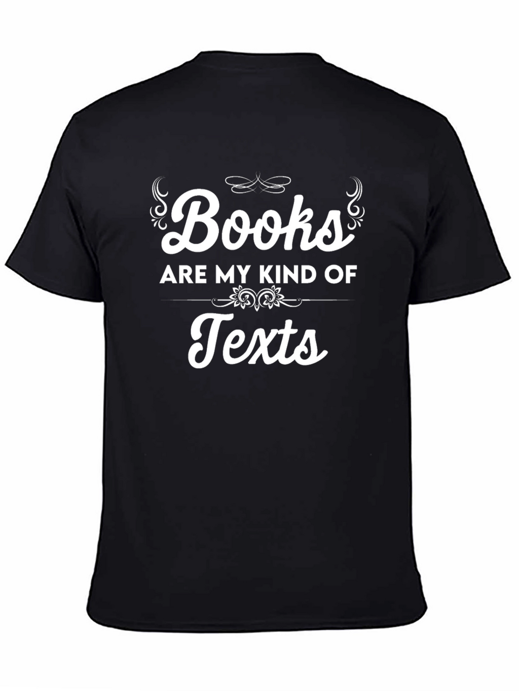Books are my kind of Texts - Graphic Tee