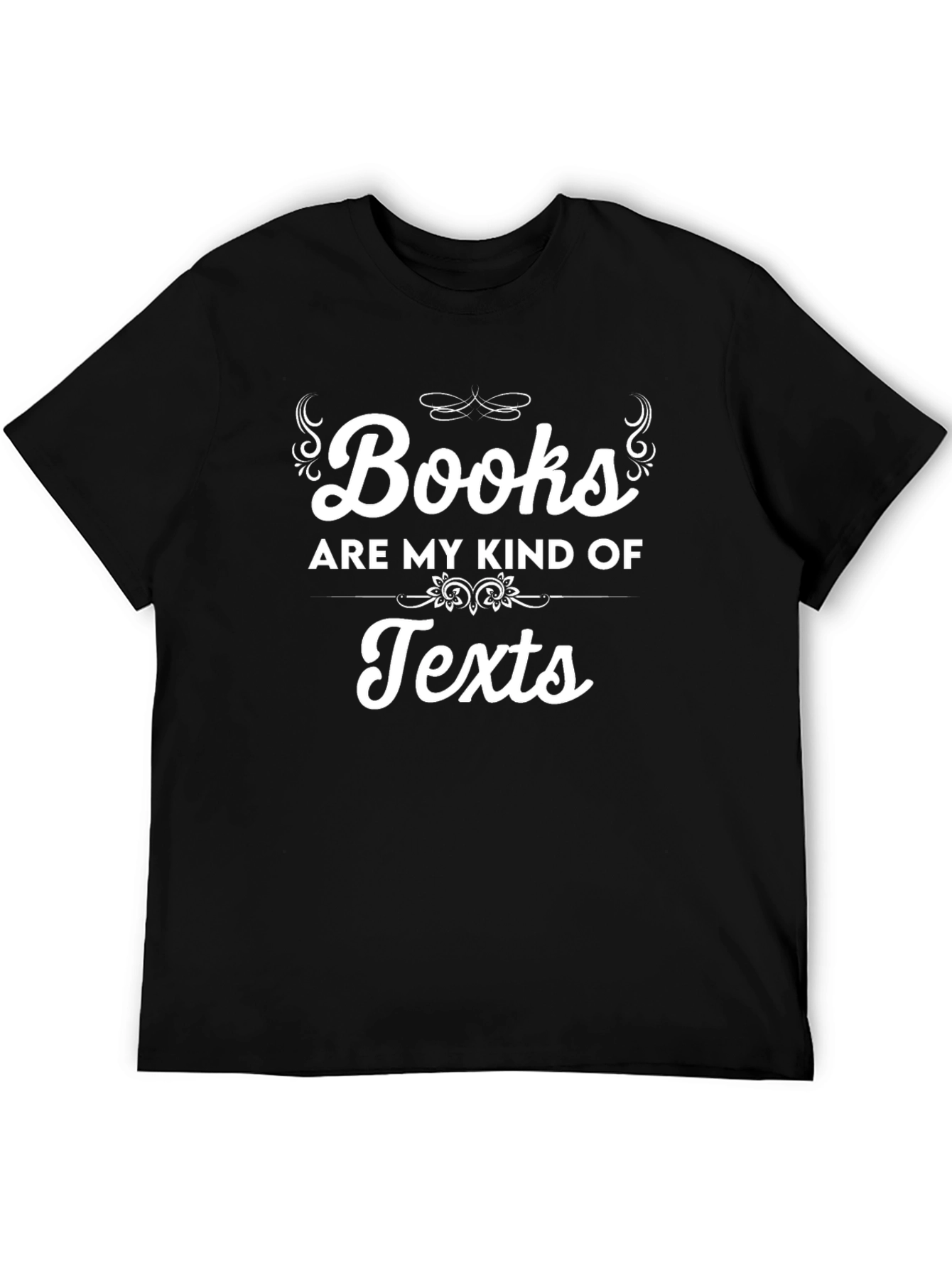 Books are my kind of Texts - Graphic Tee