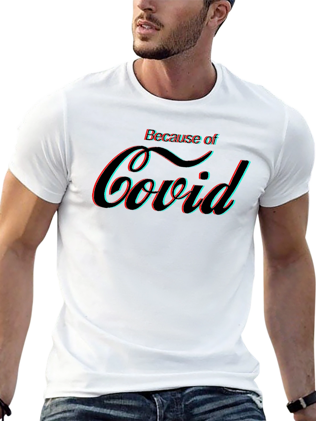 Because of Covid Graphic Tee
