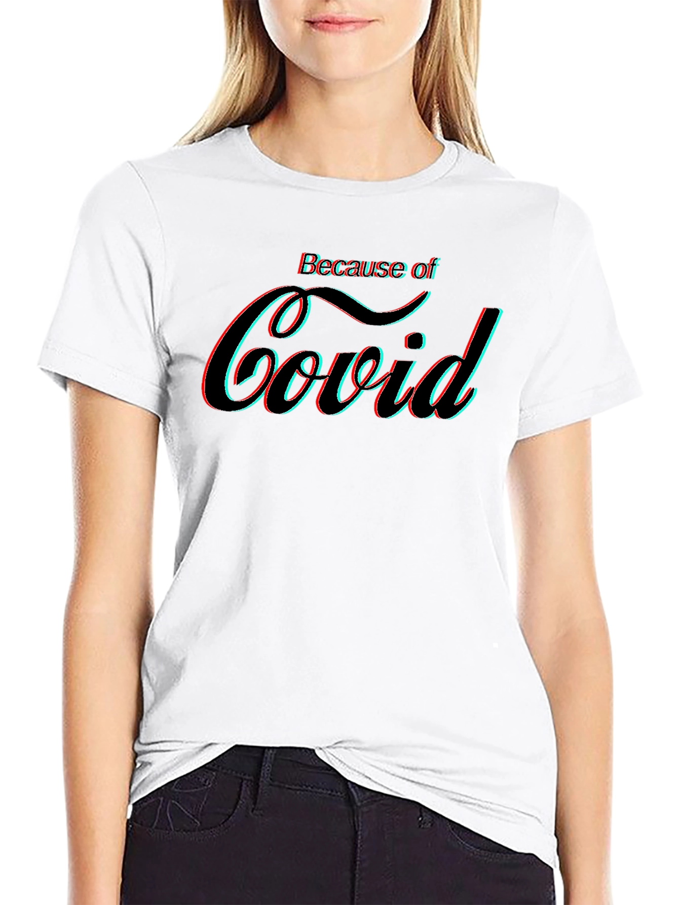 Because of Covid Graphic Tee