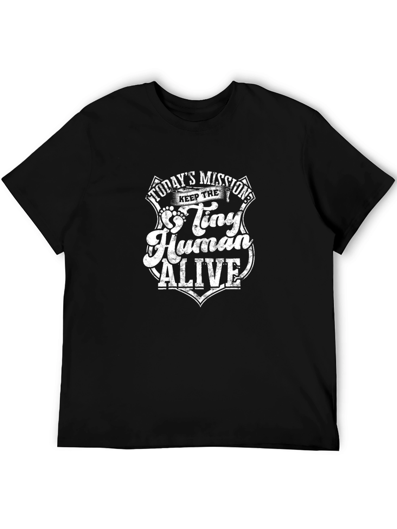 Todays Mission Tiny Human Alive T-Shirt