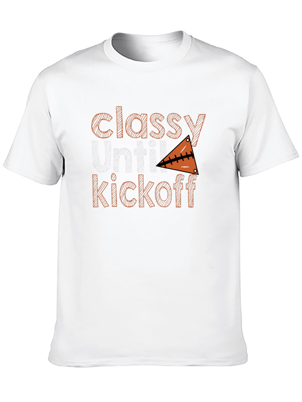 Classy Until Kickoff Football Graphic T-Shirt