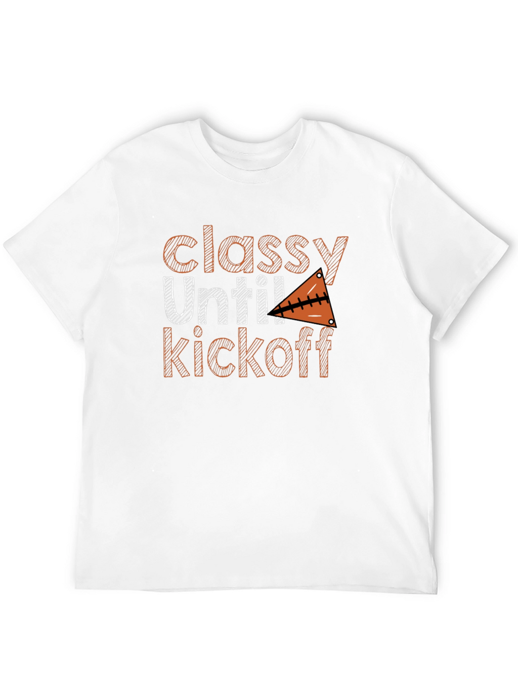 Classy Until Kickoff Football Graphic T-Shirt