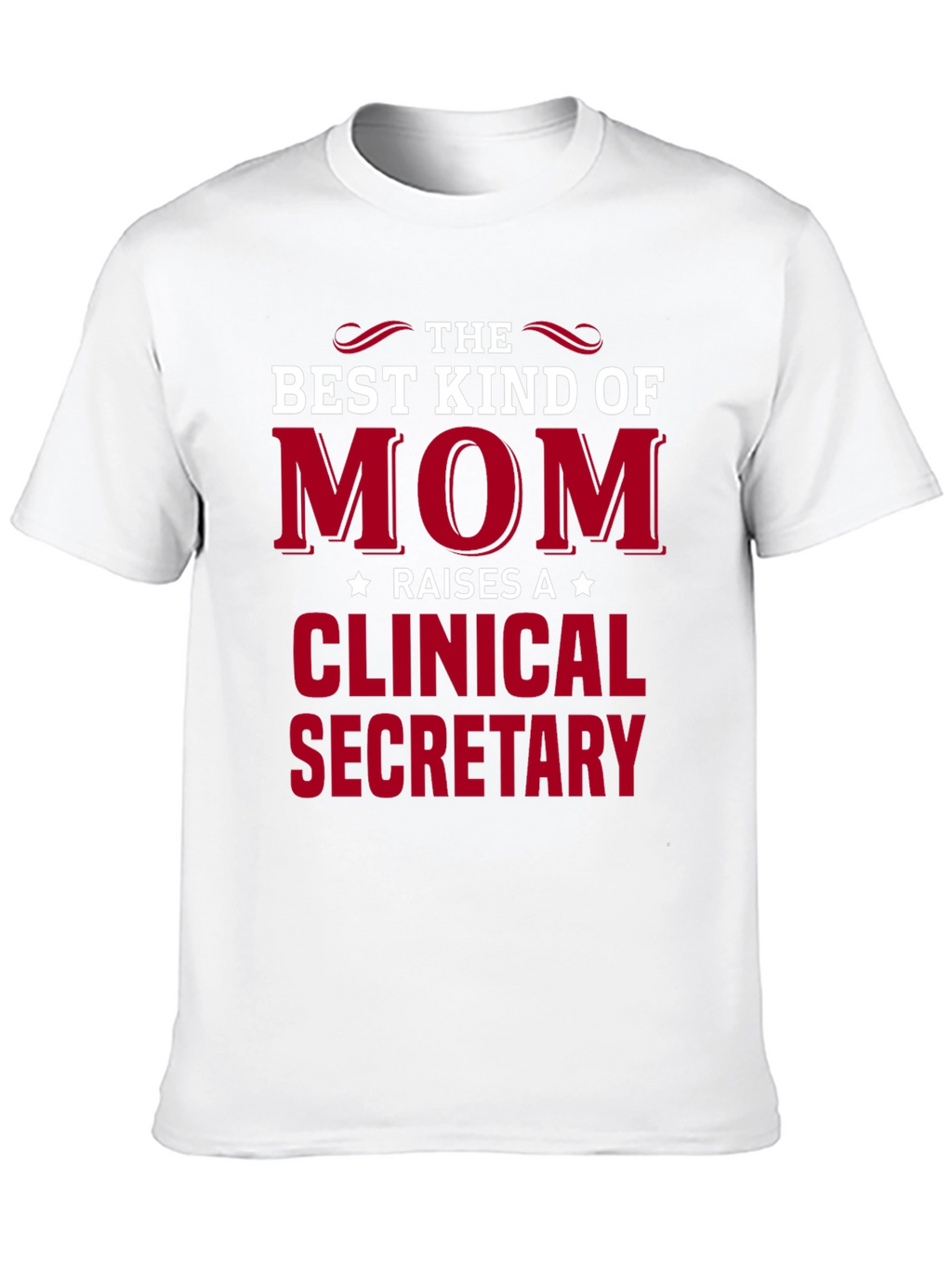 Best Kind of Mom Clinical Secretary T-Shirt
