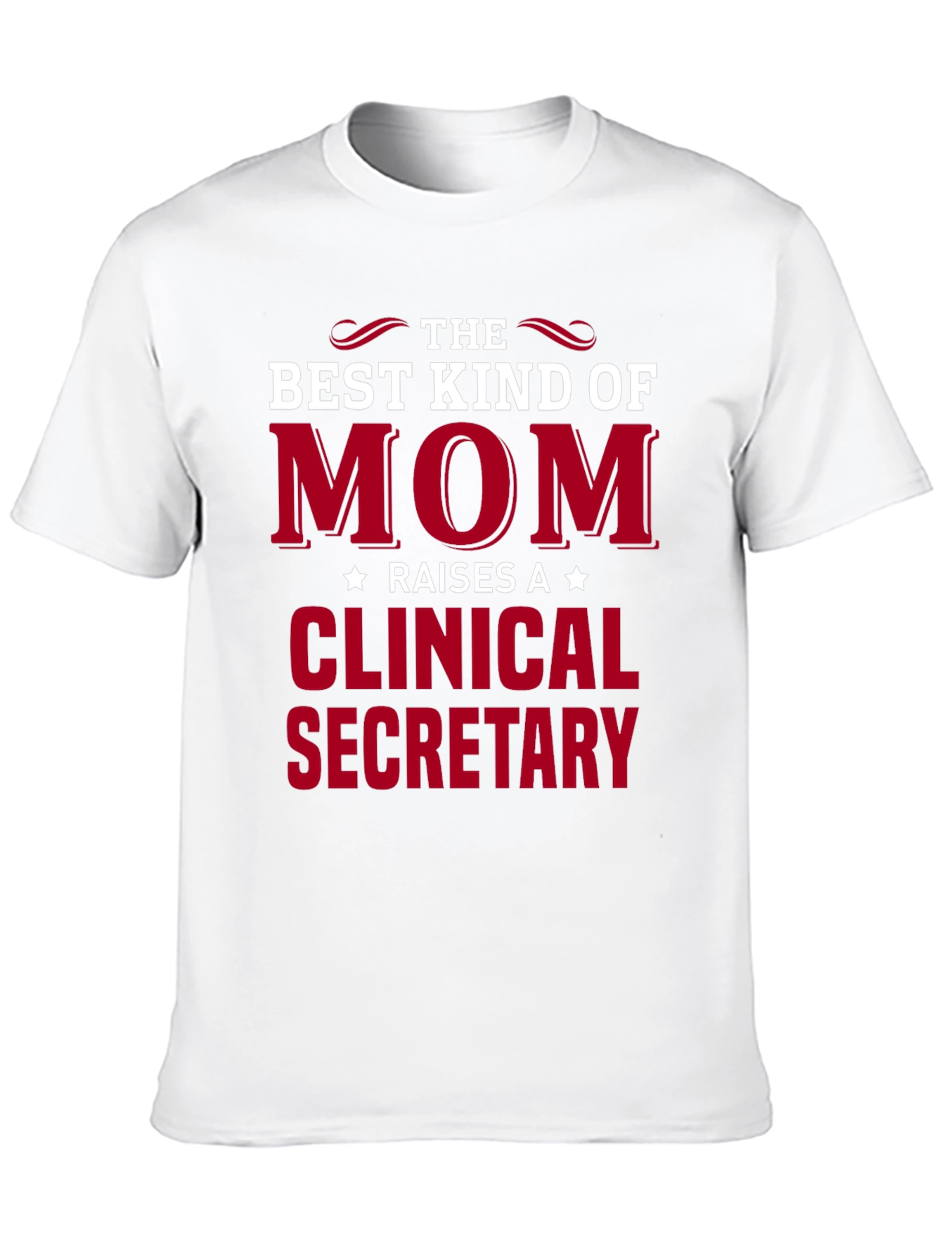 Best Kind of Mom Clinical Secretary T-Shirt