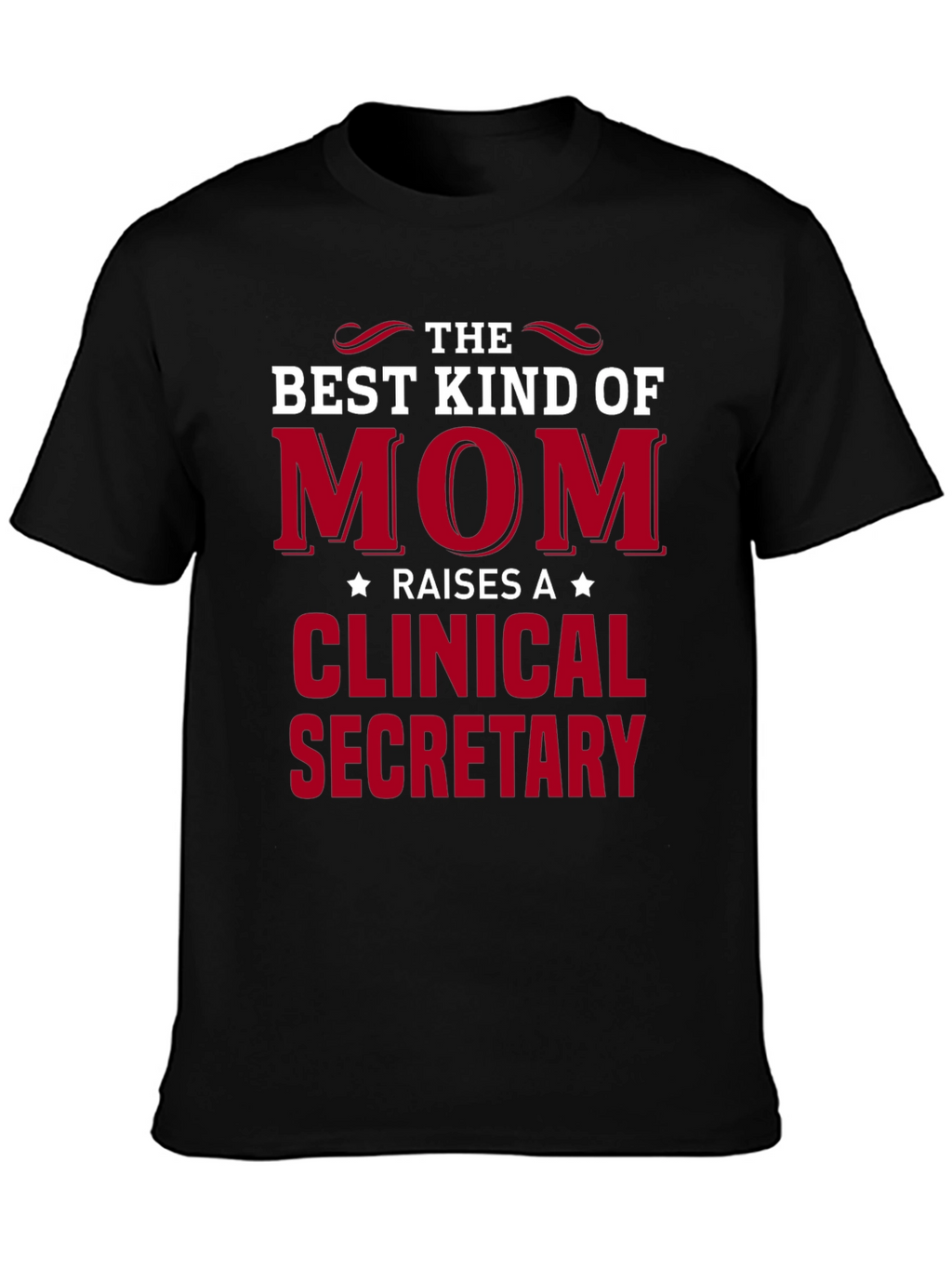 Best Kind of Mom Clinical Secretary T-Shirt