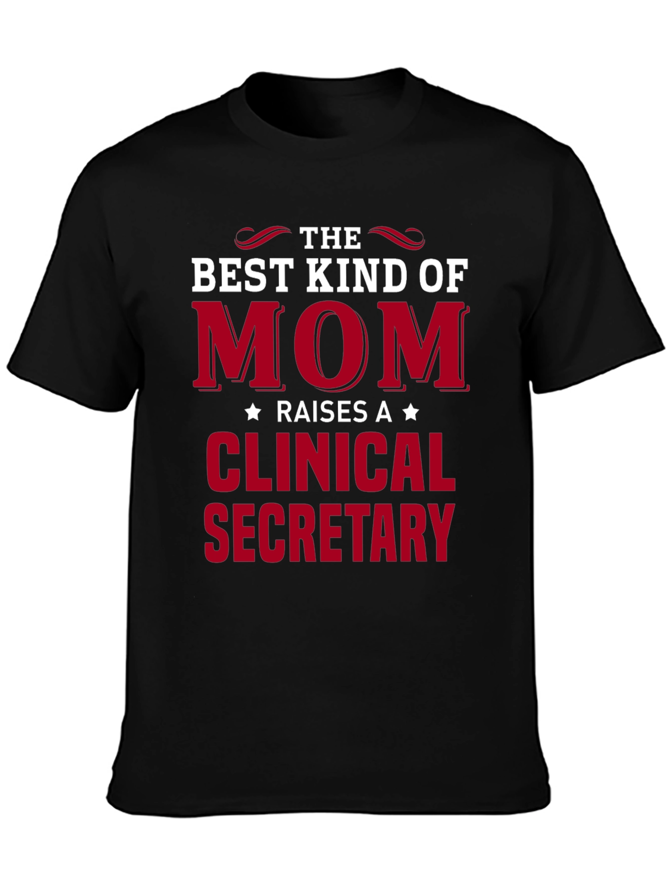 Best Kind of Mom Clinical Secretary T-Shirt