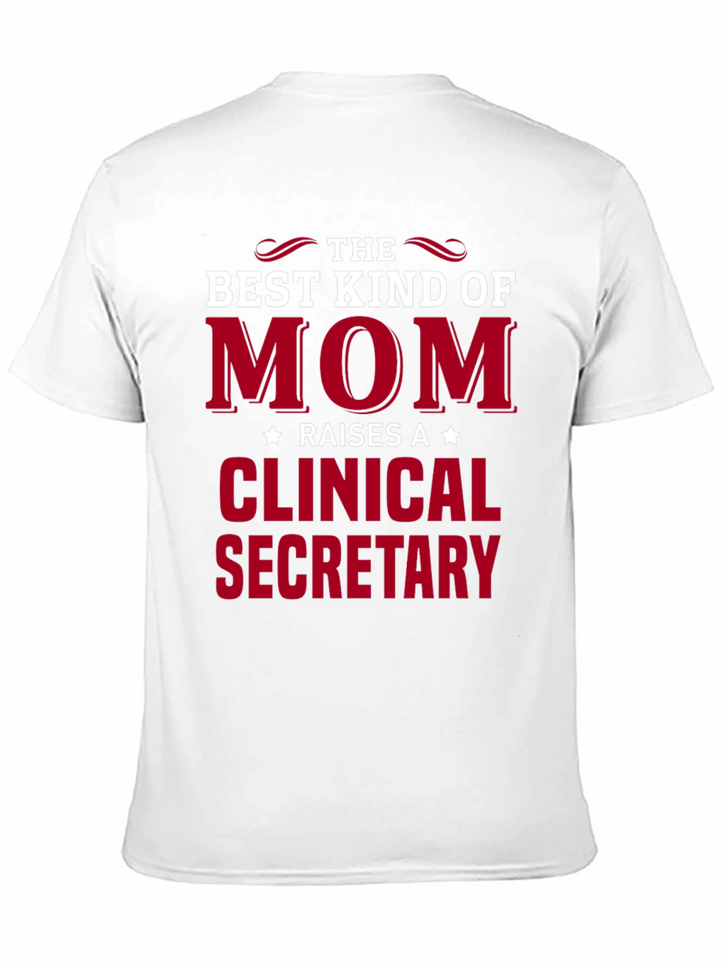 Best Kind of Mom Clinical Secretary T-Shirt