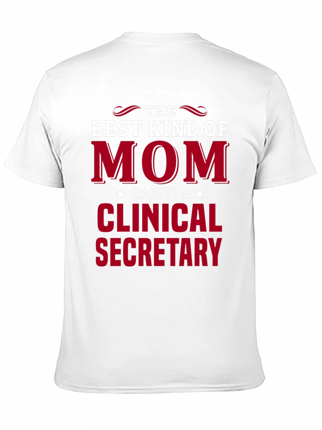 Best Kind of Mom Clinical Secretary T-Shirt