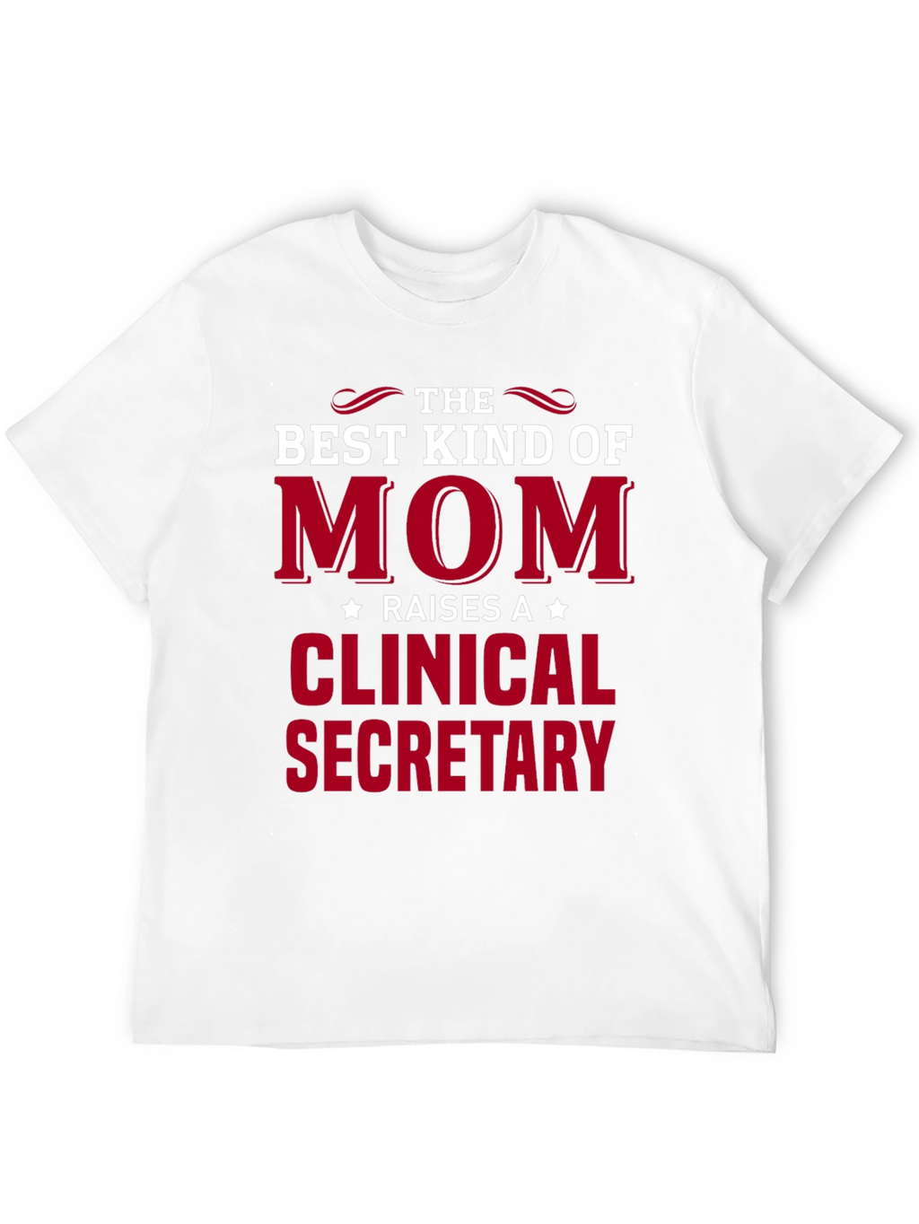 Best Kind of Mom Clinical Secretary T-Shirt