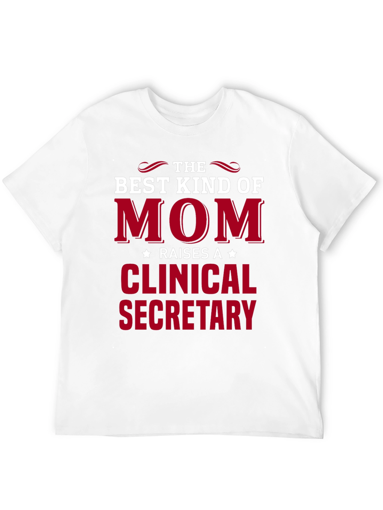 Best Kind of Mom Clinical Secretary T-Shirt