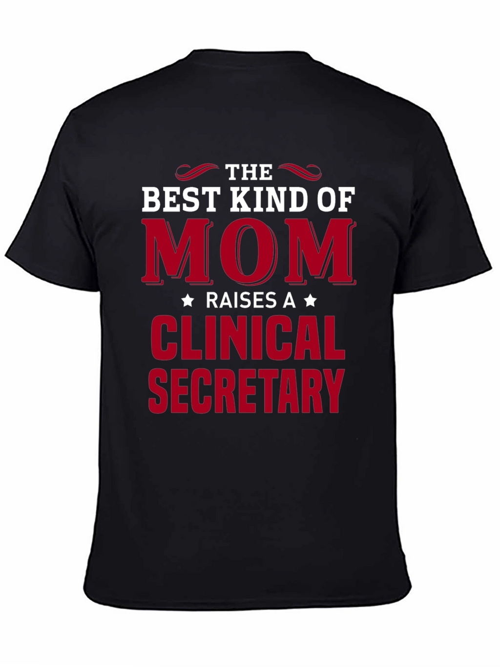 Best Kind of Mom Clinical Secretary T-Shirt