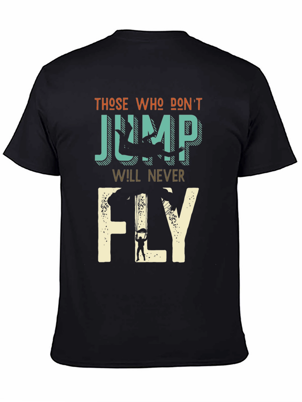 Skydiving T-Shirt - Those Who Dont Jump