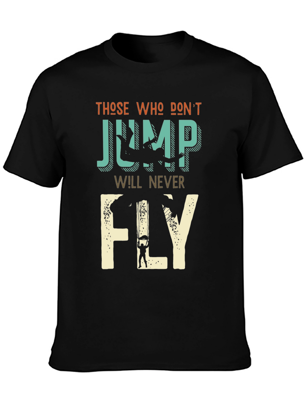 Skydiving T-Shirt - Those Who Dont Jump