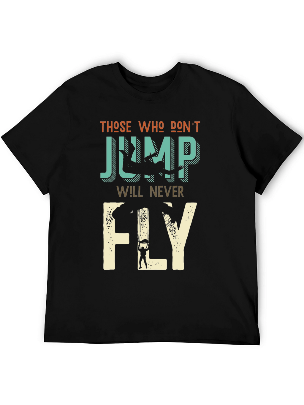 Skydiving T-Shirt - Those Who Dont Jump