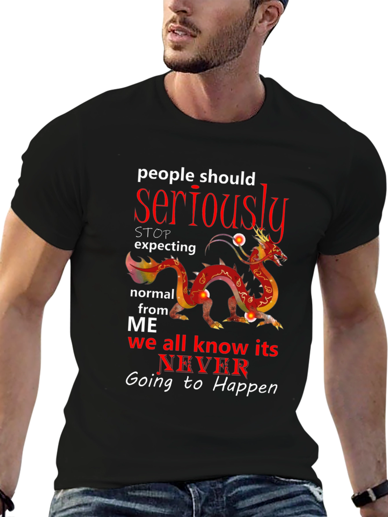 Seriously Dragon T-Shirt - Never Be Normal