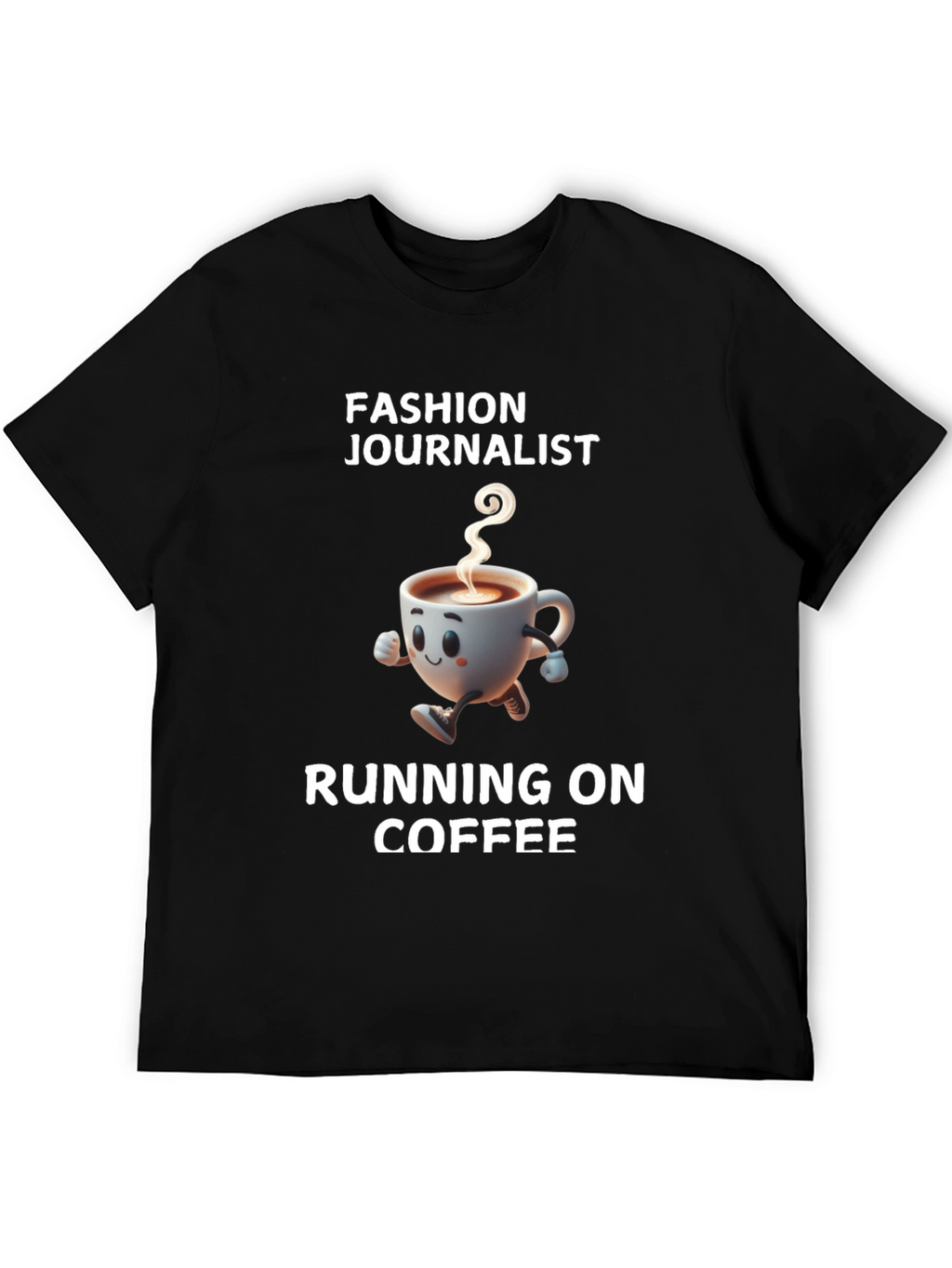 Fashion Journalist Running on Coffee T-Shirt