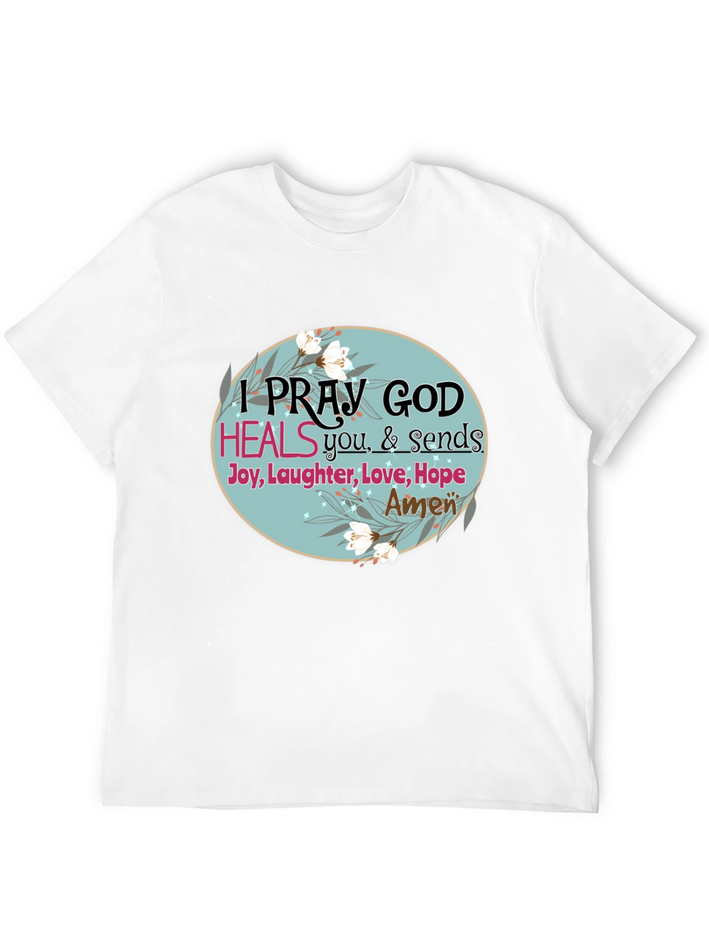 Pray God Heals Graphic T-Shirt