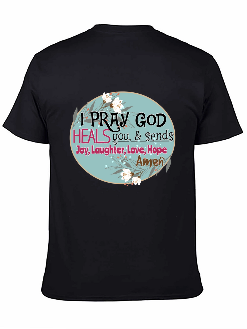 Pray God Heals Graphic T-Shirt