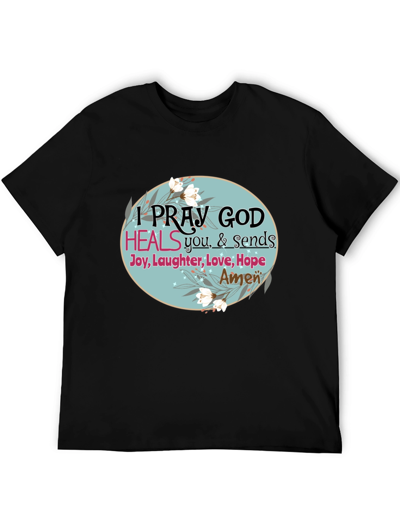 Pray God Heals Graphic T-Shirt