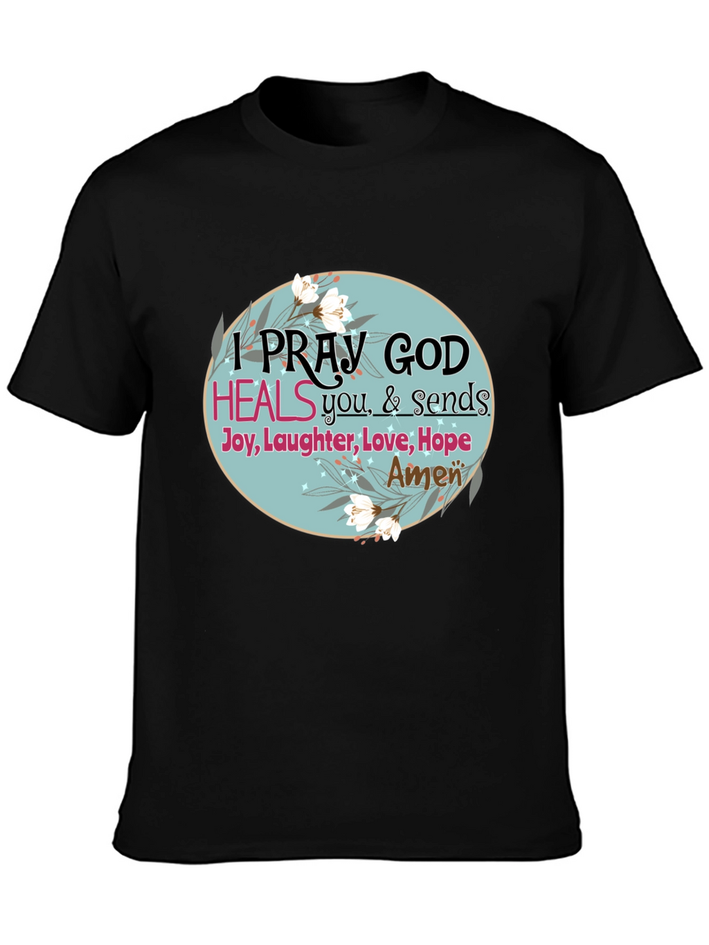 Pray God Heals Graphic T-Shirt