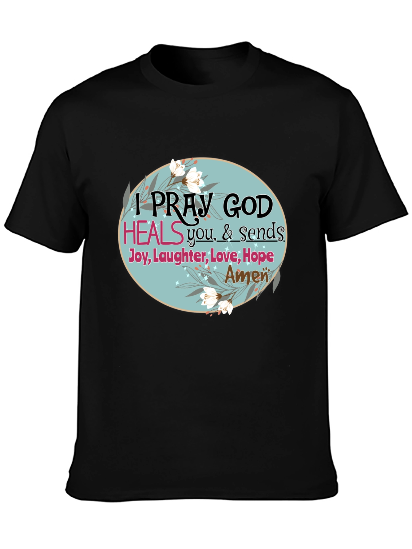 Pray God Heals Graphic T-Shirt