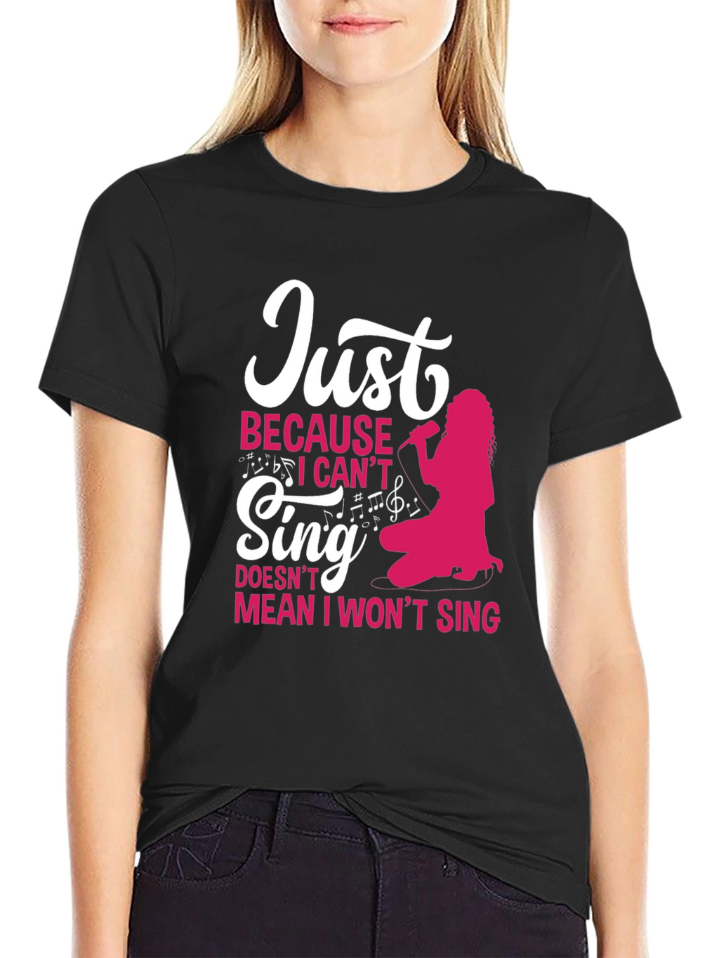 Just Because I Cant Sing Funny T-Shirt
