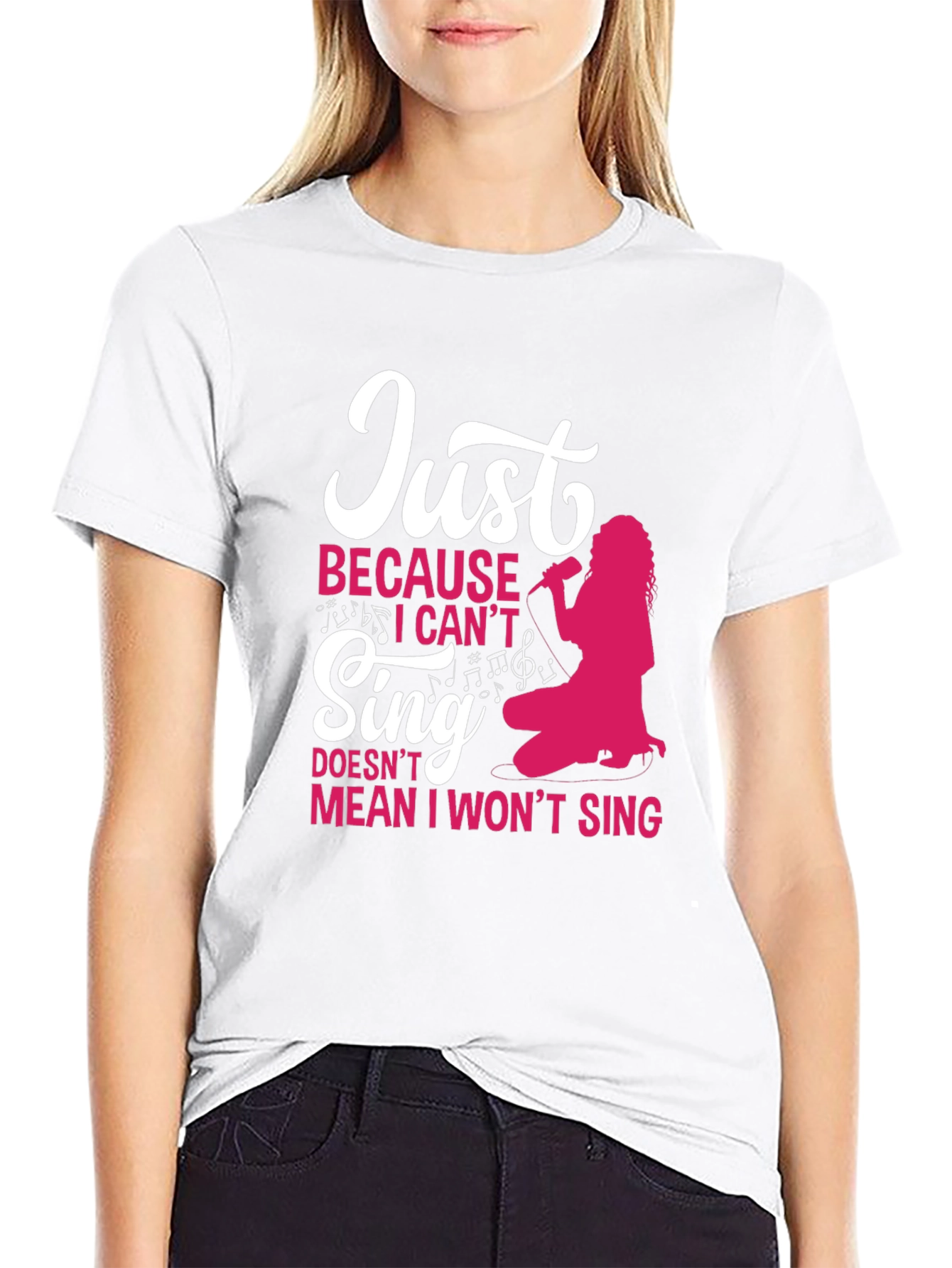 Just Because I Cant Sing Funny T-Shirt