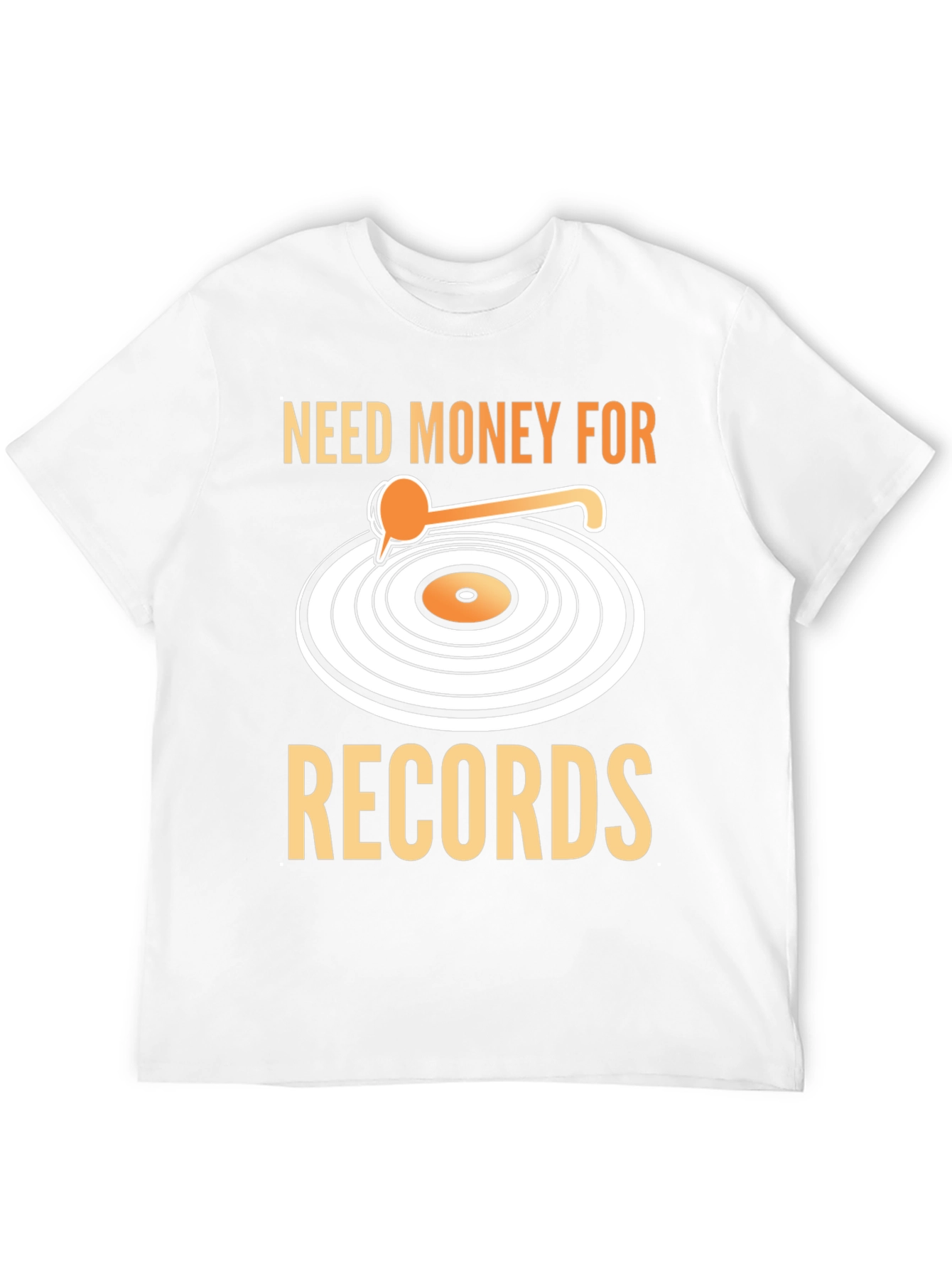 Need Money For Records T-Shirt