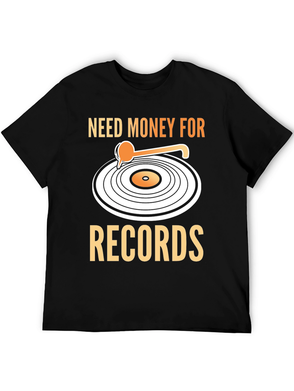 Need Money For Records T-Shirt