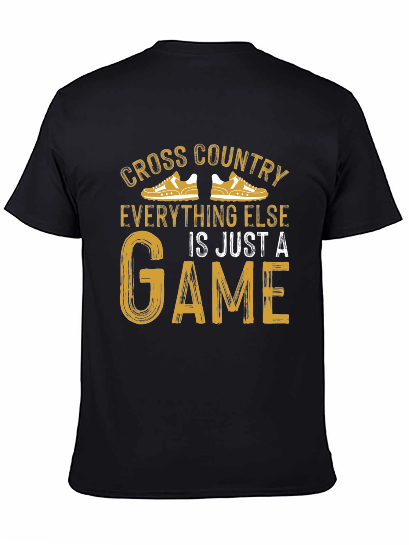 Cross Country Running T-Shirt - Everything Else is Just a Game!