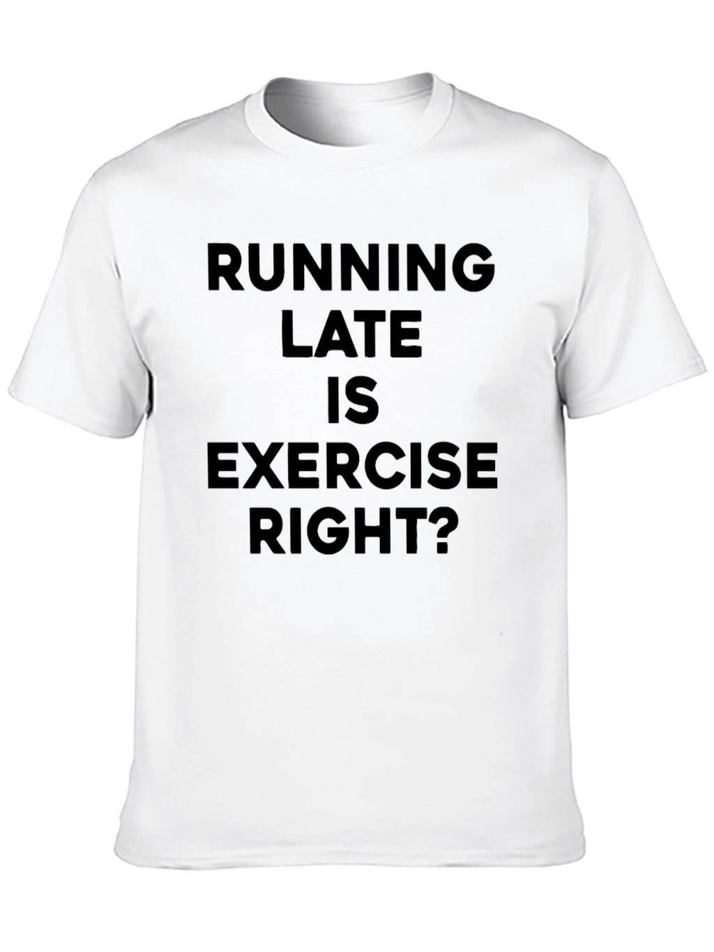 Running Late Exercise Funny Black T-Shirt