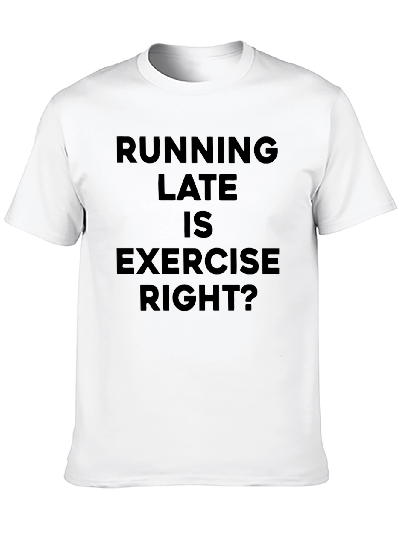 Running Late Exercise Funny Black T-Shirt
