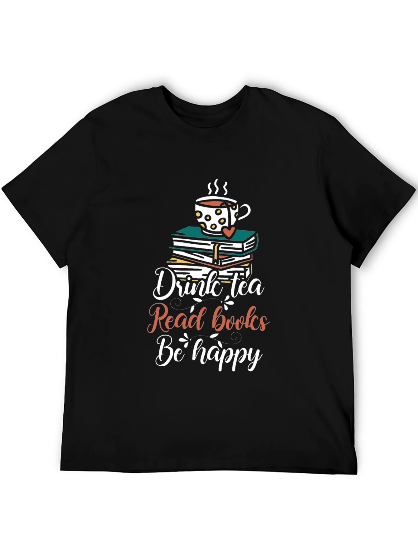 Drink Tea Read Books Be Happy T-Shirt