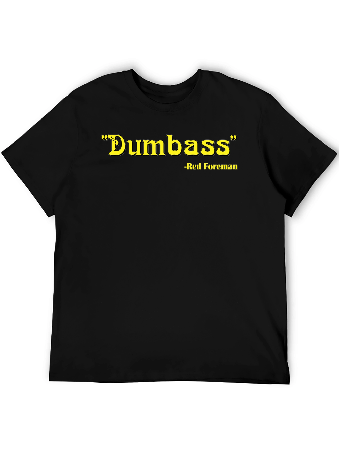 Red Foreman Dumbass T-Shirt - That 70s Show Inspired