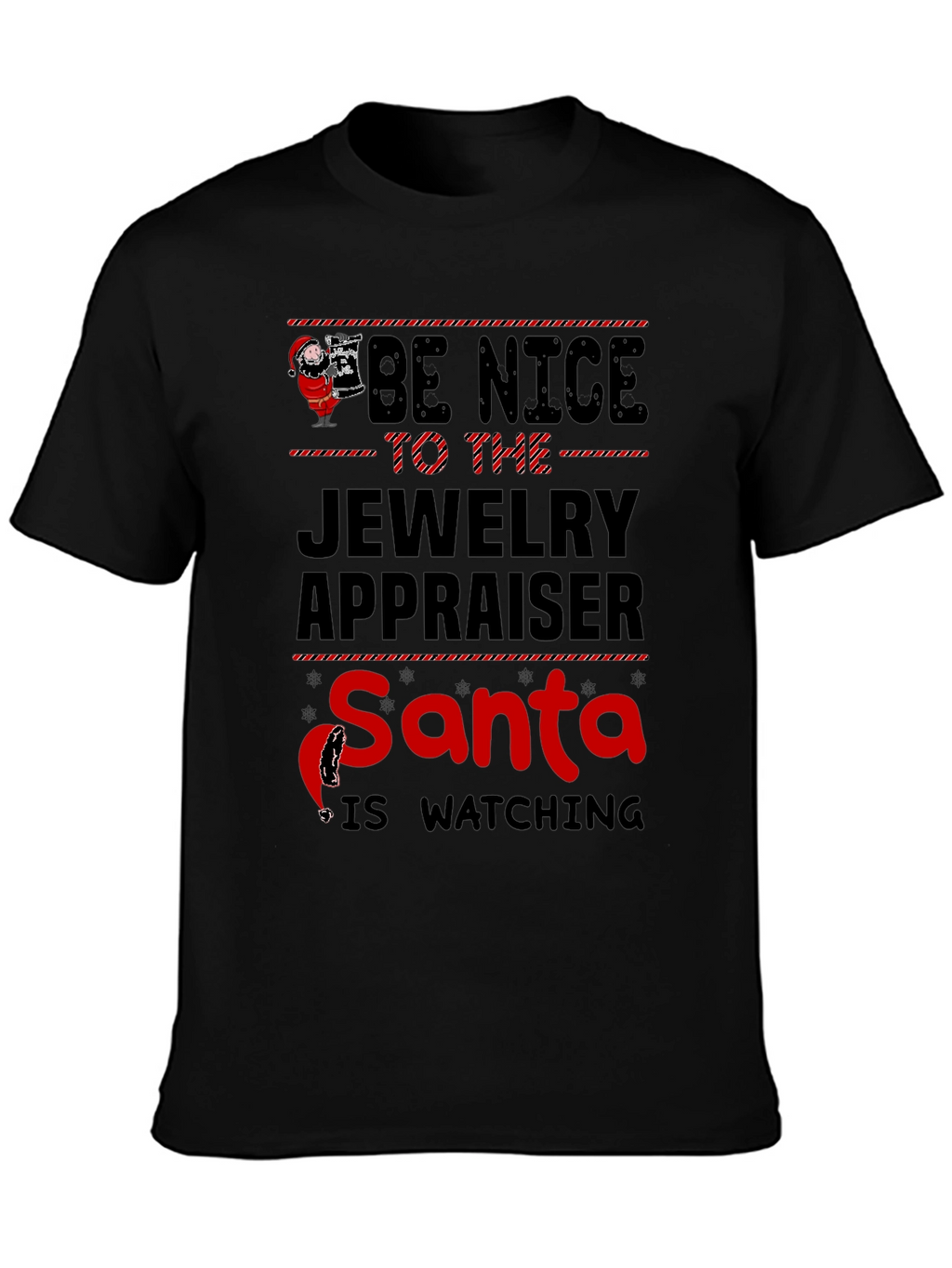 Be Nice to Jewelry Appraiser Santa T-Shirt