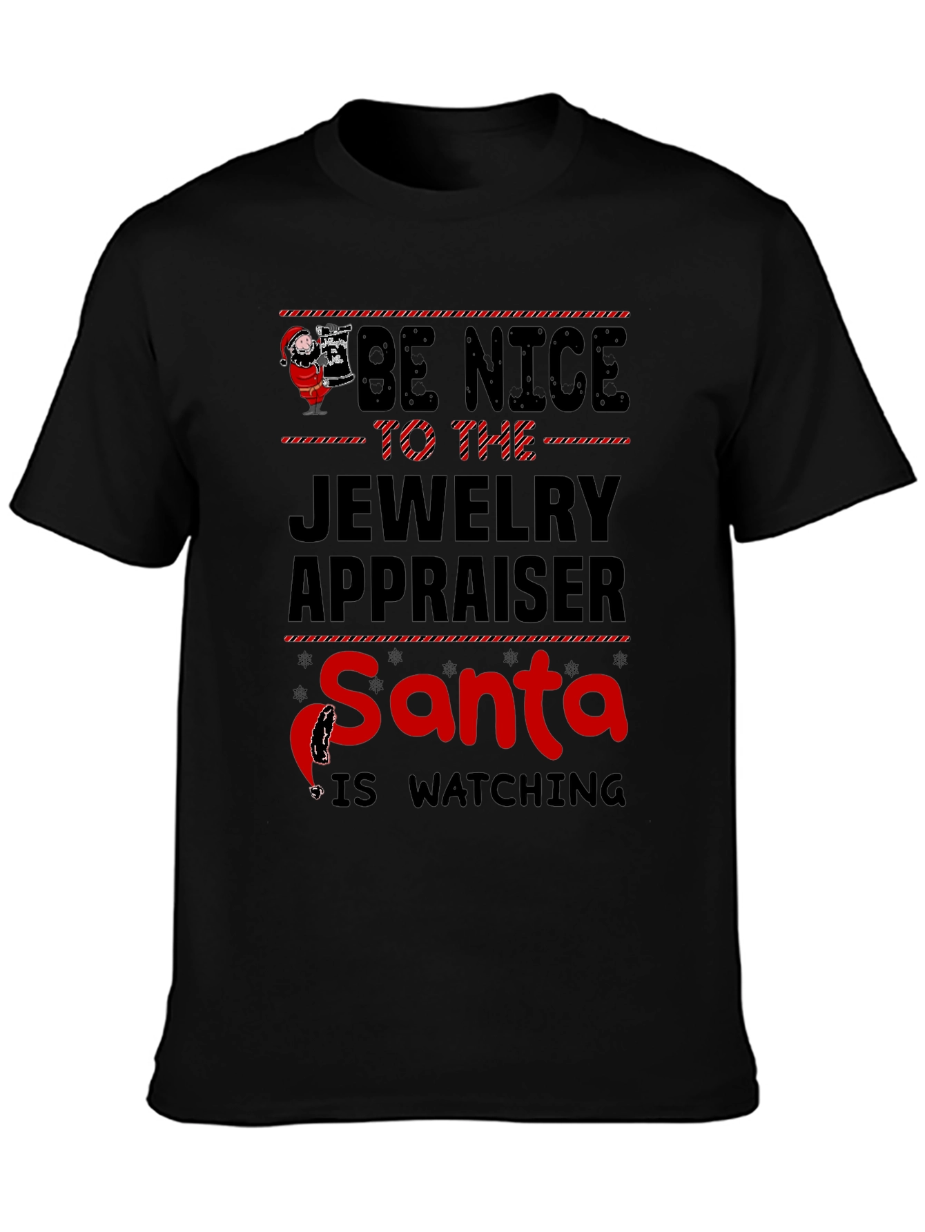 Be Nice to Jewelry Appraiser Santa T-Shirt