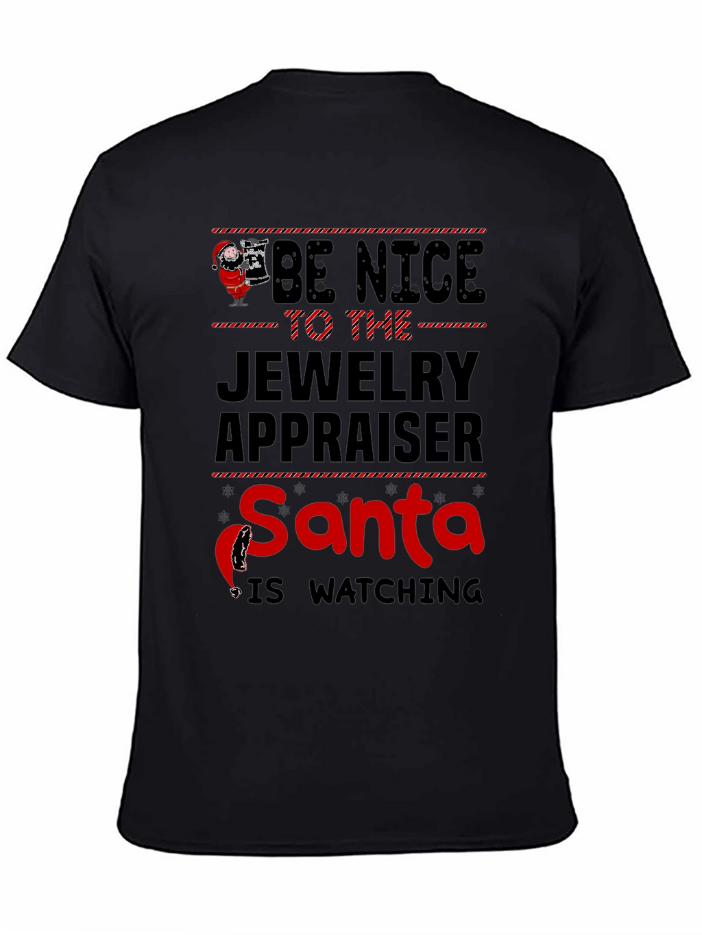 Be Nice to Jewelry Appraiser Santa T-Shirt