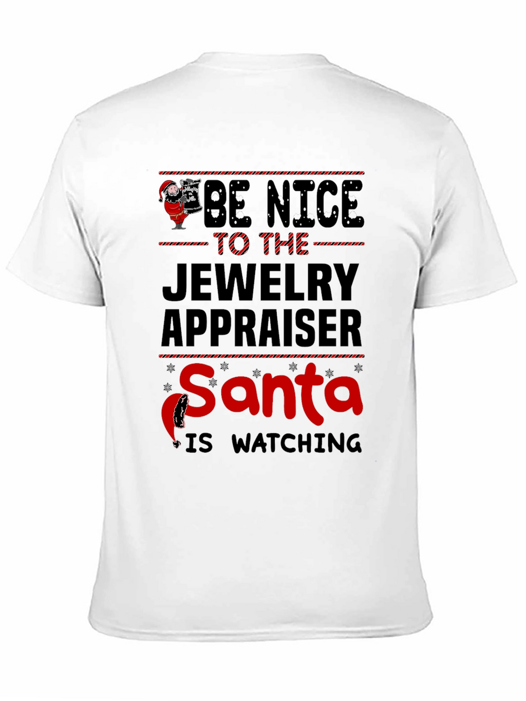 Be Nice to Jewelry Appraiser Santa T-Shirt