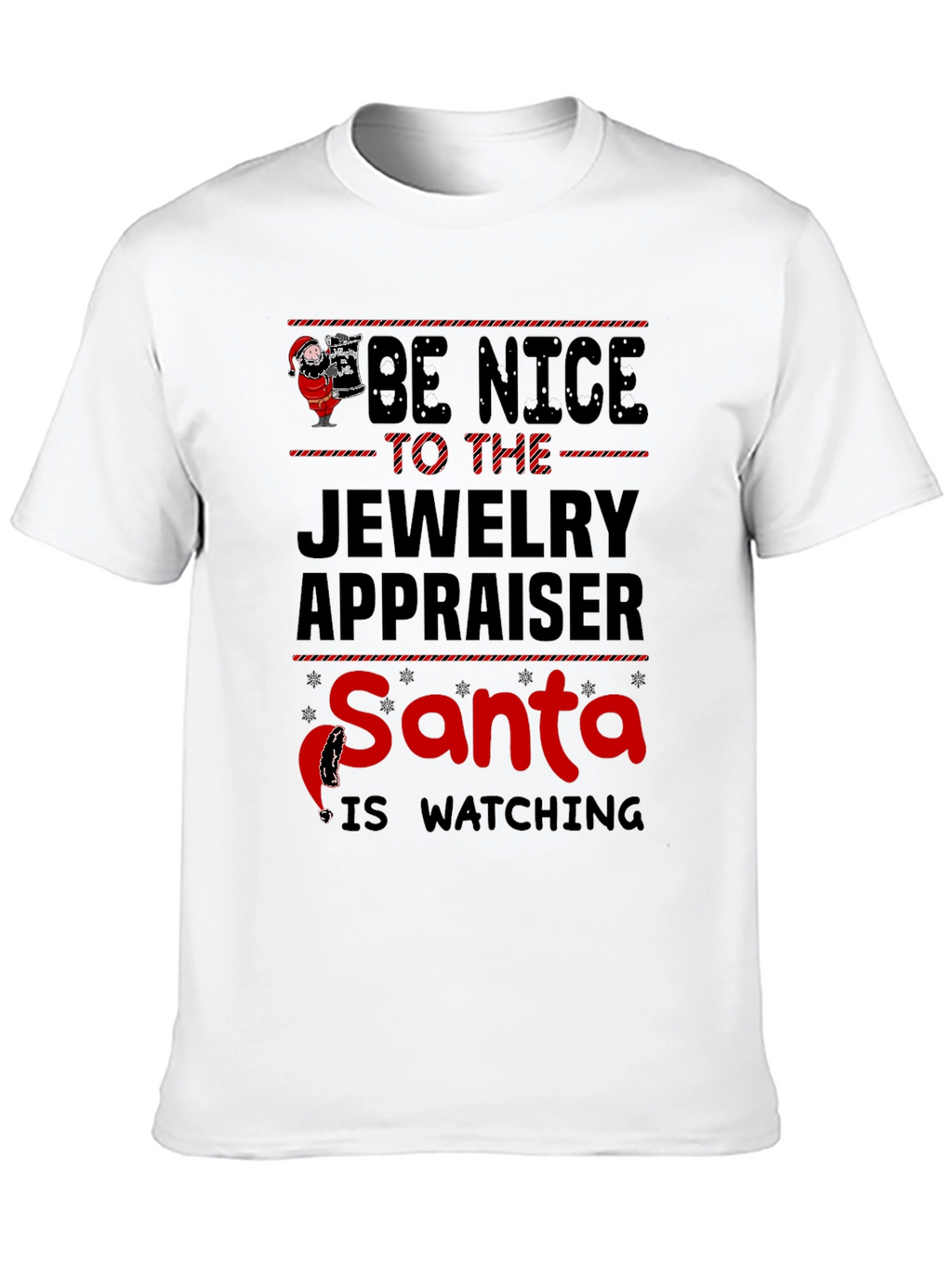Be Nice to Jewelry Appraiser Santa T-Shirt